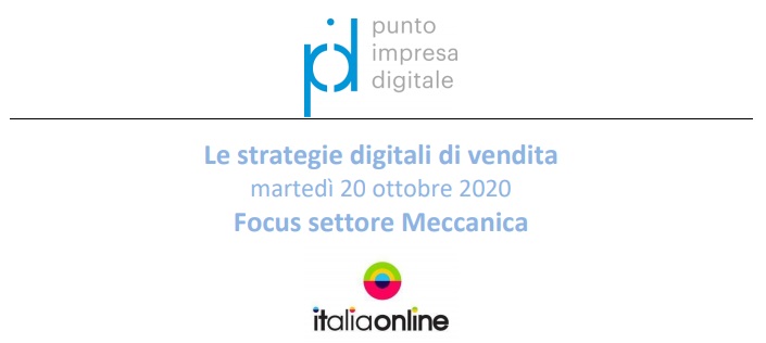 Webinar: Le strategie digitali di vendita, Marted&igrave; 20 ottobre 2020. Focus settore Meccanica.